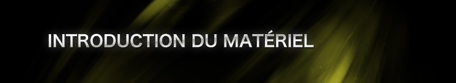 INTRODUCTION DU MATERIEL